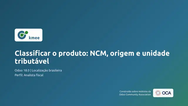 Vídeo: Classificar o produto: NCM, origem e unidade tributável